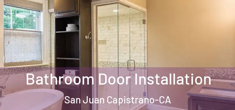  Bathroom Door Installation San Juan Capistrano-CA