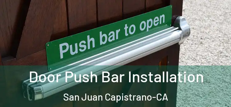 Door Push Bar Installation San Juan Capistrano-CA