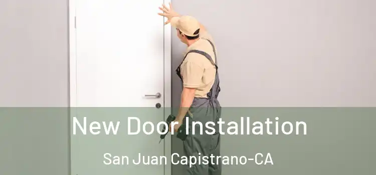New Door Installation San Juan Capistrano-CA