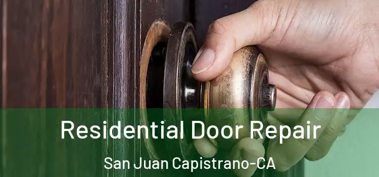  Residential Door Repair San Juan Capistrano-CA
