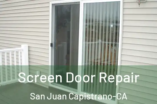 Screen Door Repair San Juan Capistrano-CA